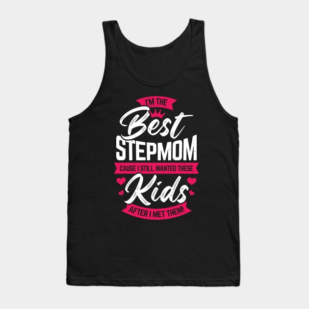 I'm The Best Stepmom Step Mother Mom Gift Tank Top by Dolde08